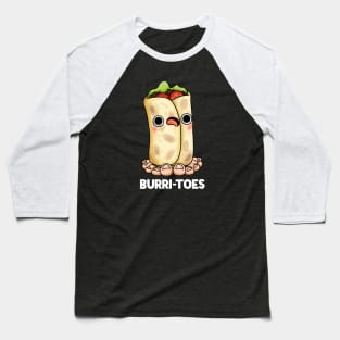 Burri-toes Funny Food Pun Baseball T-Shirt